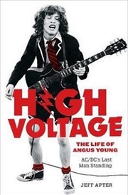 Buy High Voltage: The Life of Angus Young - ACDC's Last Man Standing