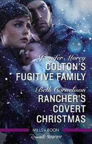 Colton's Fugitive Family/Rancher's Covert Christmas | Paperback Book