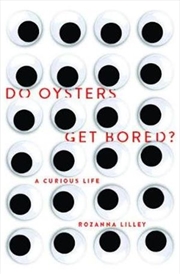 A Curious Life - Do Oysters Get Bored? | Paperback Book