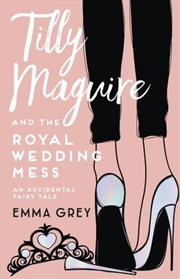 Buy Tilly Maguire and the Royal Wedding Mess