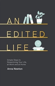 Buy An Edited Life - Simple Steps to Streamlining your Life, at Work and at Home