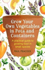 Buy Grow Your Own Vegetables In Pots And Containers