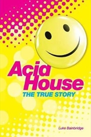 Acid House: The True Story | Paperback Book