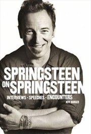 Springsteen on Springsteen: Interviews, Speeches, and Encounters | Paperback Book