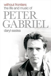Without Frontiers: The Life & Music of Peter Gabriel | Paperback Book
