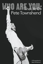 Who Are You: The Life of Pete Townshend | Paperback Book