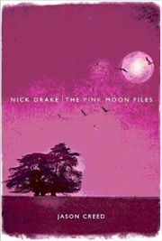 Nick Drake: The Pink Moon Files | Paperback Book