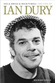 Sex and Drugs and Rock 'n' Roll: The Life of Ian Dury | Paperback Book