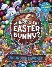 Where's The Easter Bunny? : Around the World New Edition : Over 600 things to spot
