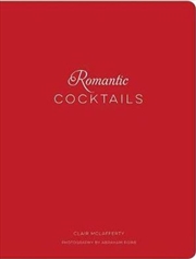 Buy Romantic Cocktails Craft Cocktail Recipes for Couples, Crushes, and Star-Crossed Lovers