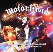 Buy Better Motorhead Than Dead - Live At Hammersmith