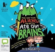 Buy The Day That Aliens (Nearly) Ate Our Brains