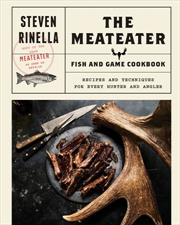 Buy The MeatEater Fish and Game Cookbook