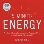 Buy 5-Minute Energy A More Vibrant, Engaged, and Purposeful You in Just 5 Minutes a Day