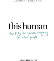 Buy This Human: How to Be the Person Designing for Other People