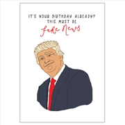 Buy Birthday Card - Fake News