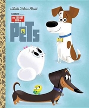 LGB The Secret Life of Pets Little Golden Book (Secret Life of Pets) | Hardback Book