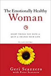 The Emotionally Healthy Woman: Eight Things You Have To Quit To Change Your Life | Paperback Book