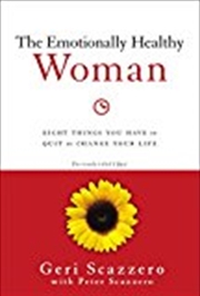 Buy The Emotionally Healthy Woman: Eight Things You Have To Quit To Change Your Life