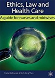 Ethics, Law And Health Care: A Guide For Nurses And Midwives | Paperback Book