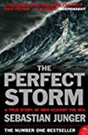 Buy The Perfect Storm: A True Story Of Man Against The Sea
