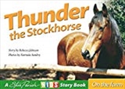 Steve Parish On the Farm Story Book: Thunder the Stockhorse | Paperback Book