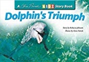 Steve Parish Children's Story Book: Dolphin's Triumph | Paperback Book