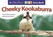 Steve Parish Children's Story Book: Cheeky Kookaburra | Paperback Book
