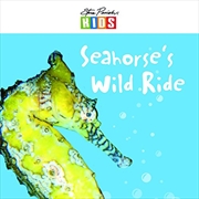 Steve Parish Early Readers: Seahorse's Wild Ride | Paperback Book