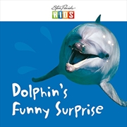 Steve Parish Early Readers: Dolphin's Funny Surprise | Paperback Book
