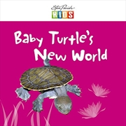 Steve Parish Early Readers: Baby Turtle's New World | Paperback Book