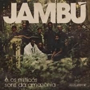 Buy Jambu E Os Miticos Sons Da Amazonia