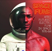 Buy Space Funk - Afro Futurist Electro Funk In Space 1976-84 (Deluxe Edition)