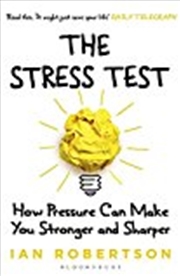 Buy The Stress Test: How Pressure Can Make You Stronger And Sharper