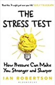 The Stress Test: How Pressure Can Make You Stronger And Sharper | Paperback Book