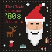 Buy Classic Christmas 80's Album