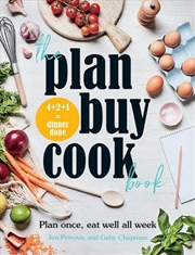 Buy Plan Buy Cook Book - Plan once, eat well all week