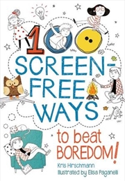 Buy 100 Screen Free Ways To Beat Boredom!