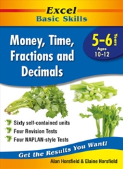 Buy Excel Basic Skills Workbook: Money, Time, Fractions and Decimals Years 5-6