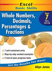 Buy Excel Basic Skills Workbook: Whole Numbers, Decimals, Percentages and Fractions Year 7