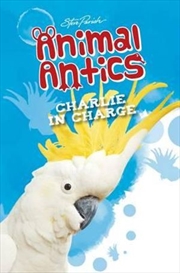 Steve Parish Animal Antics Story Book: Charlie in Charge | Paperback Book