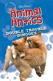 Steve Parish Animal Antics Story Book: Double Trouble Dingoes | Paperback Book