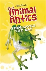 Steve Parish Animal Antics Story Book: Finn saves the Day | Paperback Book