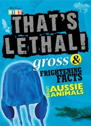 Steve Parish That's Lethal!: Gross & Frightening Facts About Aussie Animals | Paperback Book