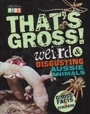 Steve Parish That's Gross: Weird and Disgusting Aussie Animals | Paperback Book
