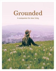 Grounded - A Companion for Slow Living | Spiral Bound