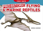 Steve Parish First Facts Dinosaurs: Prehistoric flying & marine reptiles | Paperback Book