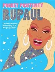 Buy Pocket Positivity: Rupaul Life-Affirming Philosophy Of A Drag Superstar