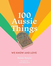 Buy 100 Aussie Things We Know and Love - 2nd edition