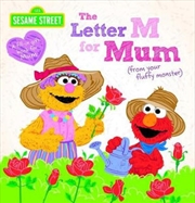 Letter M For Mum: From Your Fluffy Monster (Sesame Street) | Hardback Book